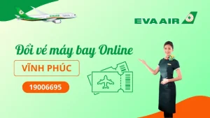 Đổi vé EVA Air tại Vĩnh Phúc