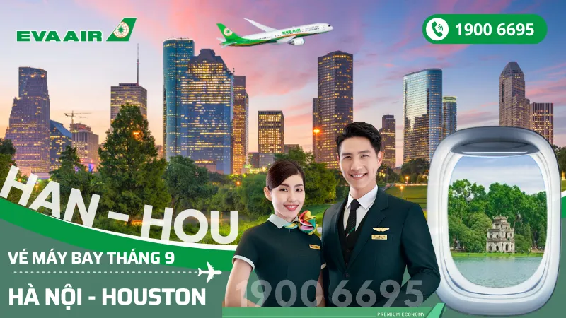 Chuyến bay EVA Air Hà Nội đi Houston Mỹ tháng 9