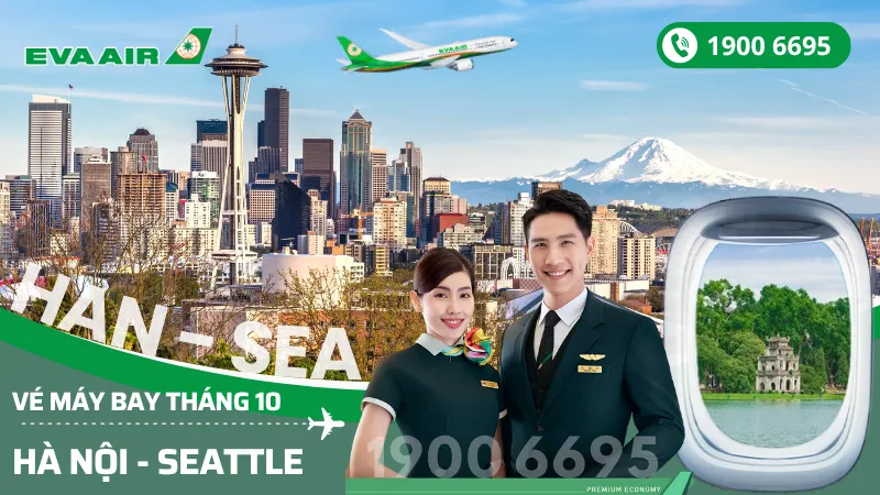 Chuyến bay EVA Air Hà Nội đi Seattle Mỹ tháng 10