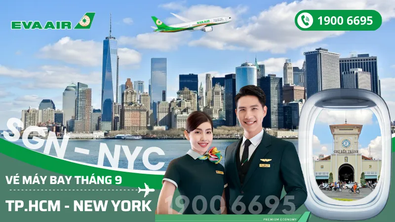 Chuyến bay EVA Air Tp. Hồ Chí Minh (SGN) đi New York Mỹ tháng 9