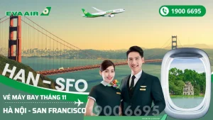 Đặt vé EVA Air Hà Nội đi San Francisco Mỹ tháng 11