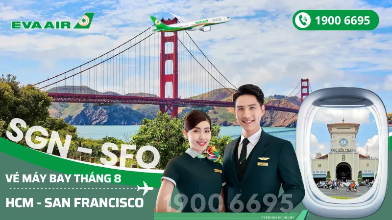 Mua vé EVA Air Tp. Hồ Chí Minh (SGN) đi San Francisco Mỹ tháng 8