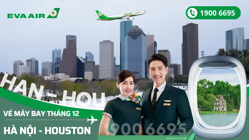 Bán vé EVA Air Hà Nội đi Houston (HOU) Mỹ tháng 12
