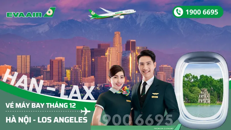 Bán vé EVA Air Hà Nội đi Los Angeles (LAX) Mỹ tháng 12