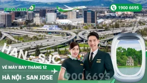 Bán vé EVA Air Hà Nội đi San Jose (SJC) Mỹ tháng 12