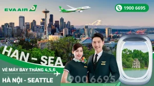 Mua vé EVA Air Hà Nội đi Seattle (SEA) Mỹ tháng 4, 5, 6