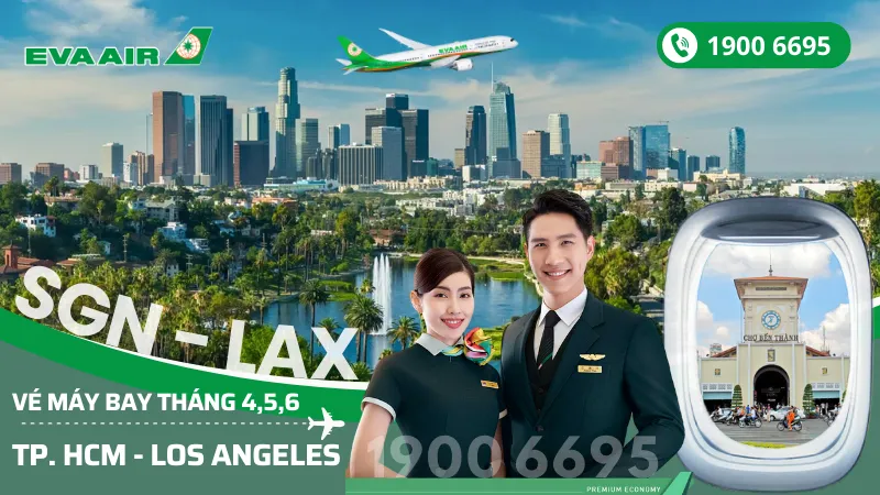 Mua vé EVA Air Tp. Hồ Chí Minh đi Los Angeles (LAX) Mỹ tháng 4, 5, 6