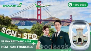Mua vé EVA Air Tp. Hồ Chí Minh đi San Francisco (SFO) Mỹ tháng 4, 5, 6