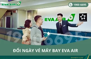 Đổi ngày vé máy bay EVA Air đi Pháp