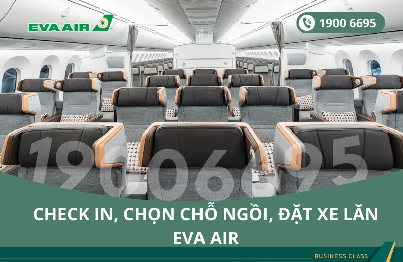 Dịch vụ check-in, chọn chỗ ngồi, đặt xe lăn EVA Air đi Vancouver Canada