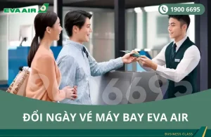 Đổi ngày vé máy bay EVA Air đi Đài Bắc Đài Loan